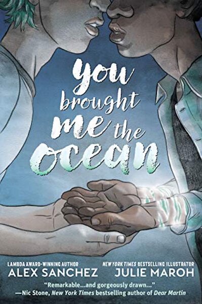 You Brought Me The Ocean Cover by Alex Sanchez, illustrated by Julie March.