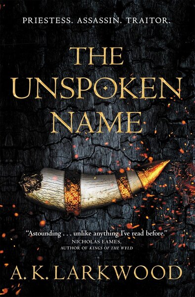 The Unspoken Name - A. K. Larkwood (February 11) 