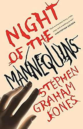 Night of the Mannequins - Stephen Graham Jones [September 1] 