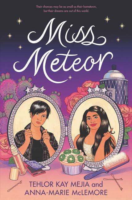 Miss Meteor - Tehlor Kay Mejia and Anna-Marie McLemore
