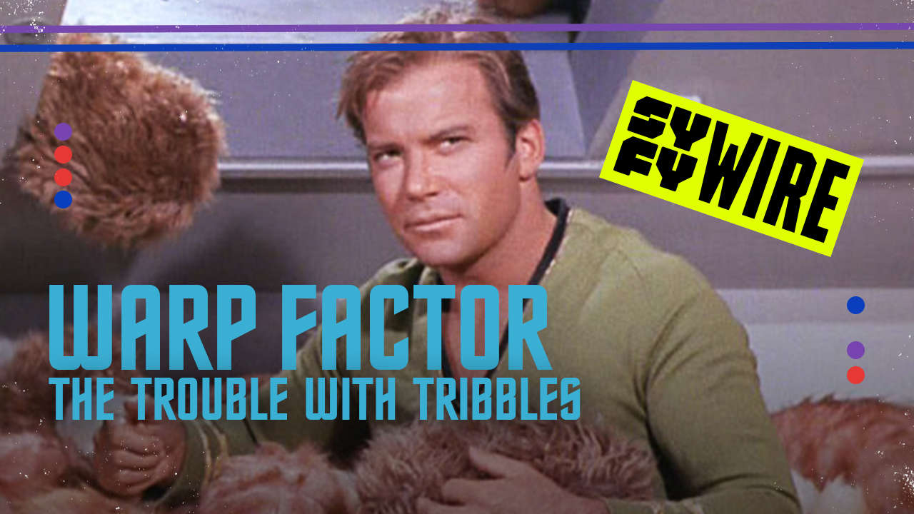 Warp Factor- The Trouble with Tribbles