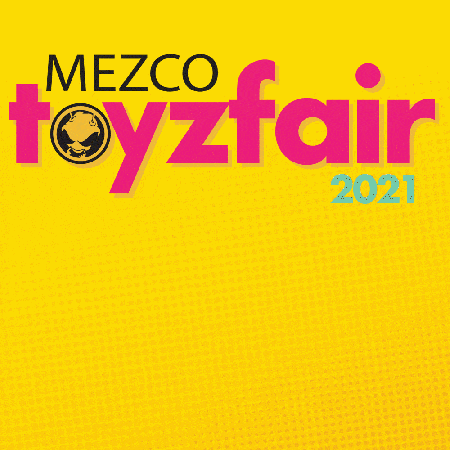 Mezco Toyz Fair 2021