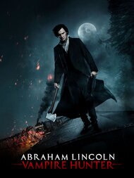 Abraham Lincoln: Vampire Hunter (2012, Timur Bekmambetov)