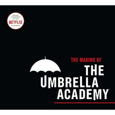 The Making of The Umbrella Academy HC