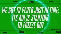 We Got to Pluto Just in Time: Its Air is Starting to Freeze Out