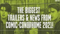 The Biggest Trailers & News From Comic-Con@Home 2021