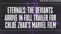 Eternals: The Deviants Arrive in the Wake of 'Avengers: Endgame' in Full Trailer For Chloé Zhao's Marvel Film