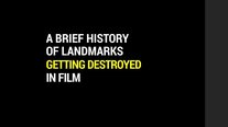 A Supercut of Landmarks Being Destroyed