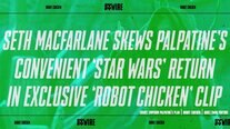 Seth MacFarlane Skews Palpatine's Convenient 'Star Wars' Return in Exclusive 'Robot Chicken' Clip
