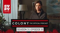 Colony The Official Podcast: Season 3, Episode 8