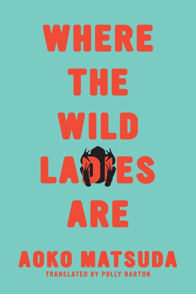 Where the Wild Ladies Are - Matsuda Aoko (October 20)
