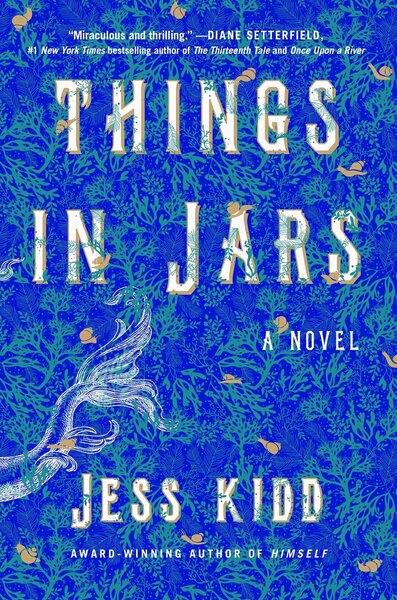 Things in Jars - Jess Kidd (February 4) 