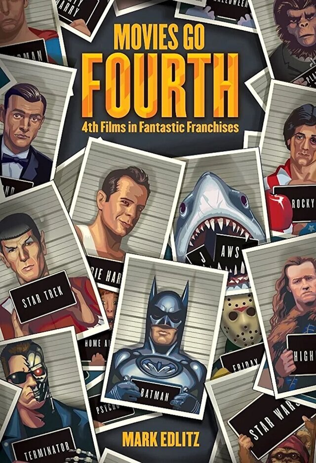 The cover of Movies Go Fourth: 4th Films in Fantastic Franchises