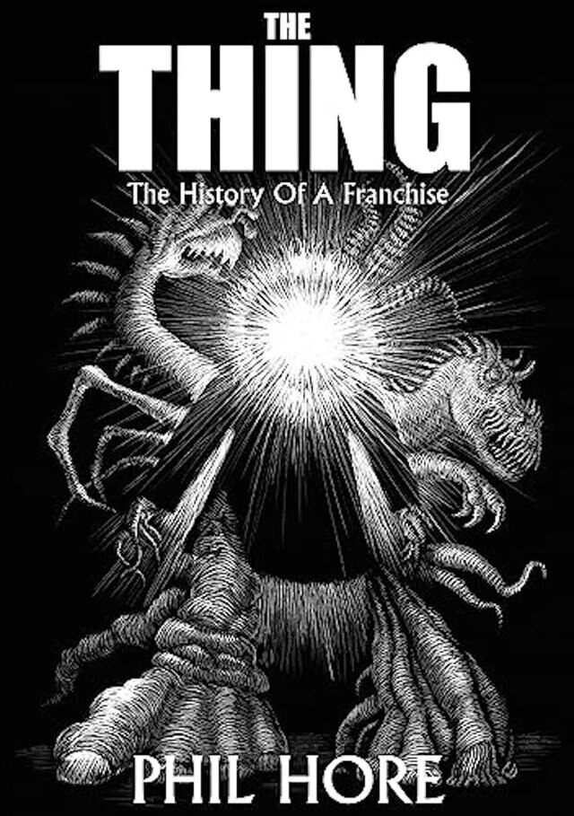 The cover of "The Thing: The History of a Franchise" by Phil Hore