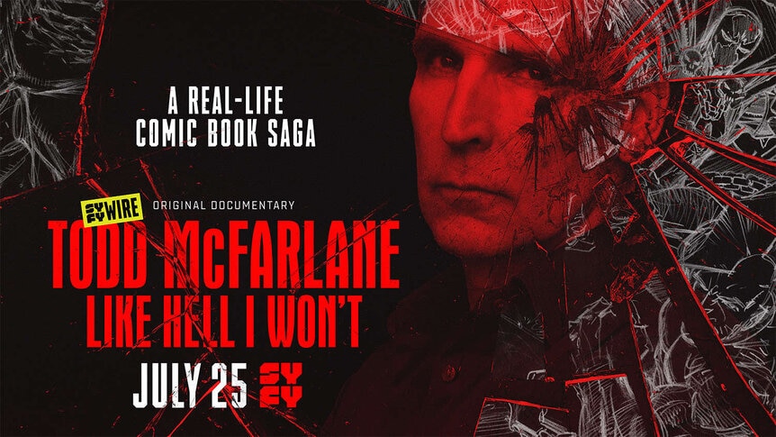Todd McFarlane: Like Hell I Won't Key Art
